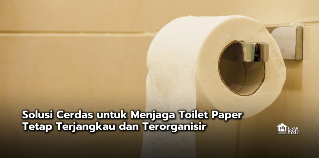 Toilet Paper Holder Mungkin Terlihat Sepele, tetapi Penting dalam Menciptakan Suasana Kamar Mandi Hotel